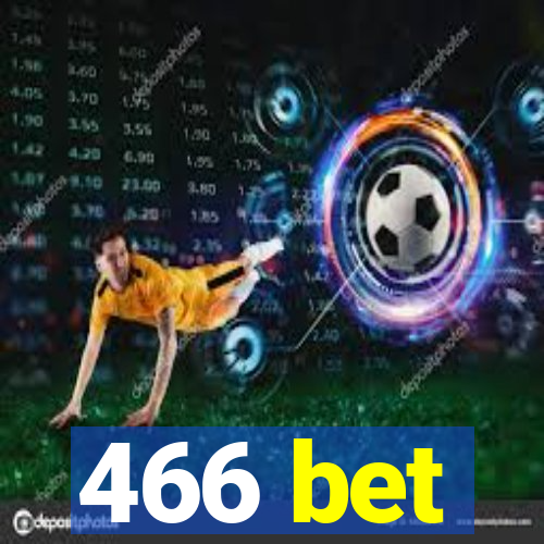 466 bet